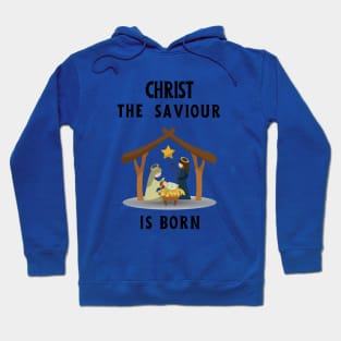 Christ the saviour is born - Christmas begins with Christ Hoodie